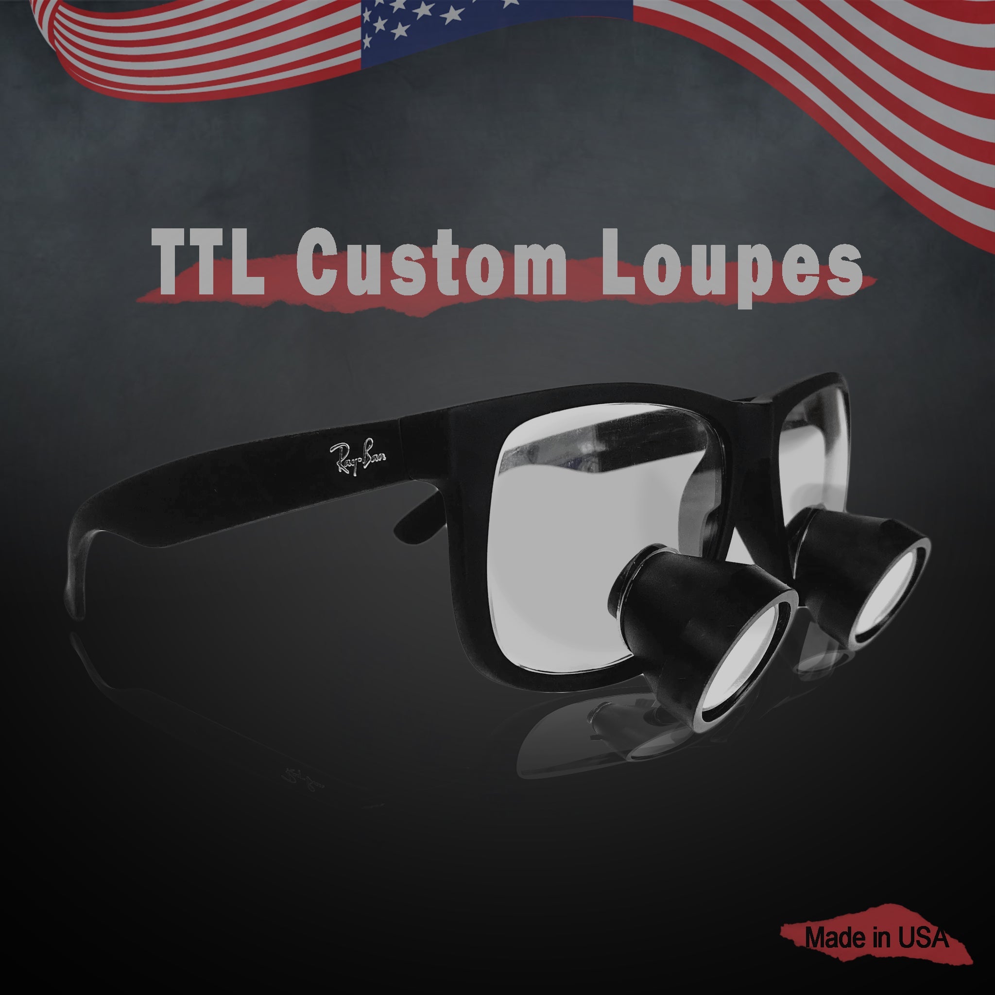 TTL Custom Loupes